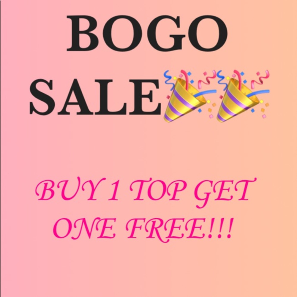 🎉🎉BOGO SALE ON ALL TOPS!!!